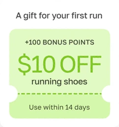 A gift for your first run: $10 off running shoes