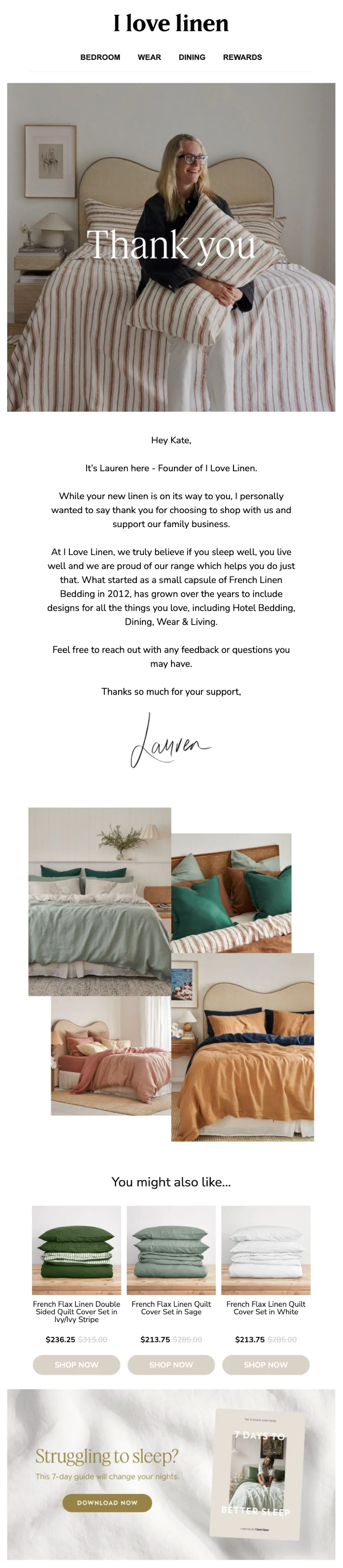 I Love Linen’s emails feature a thank-you from the founder, a soft upsell, and a helpful guide